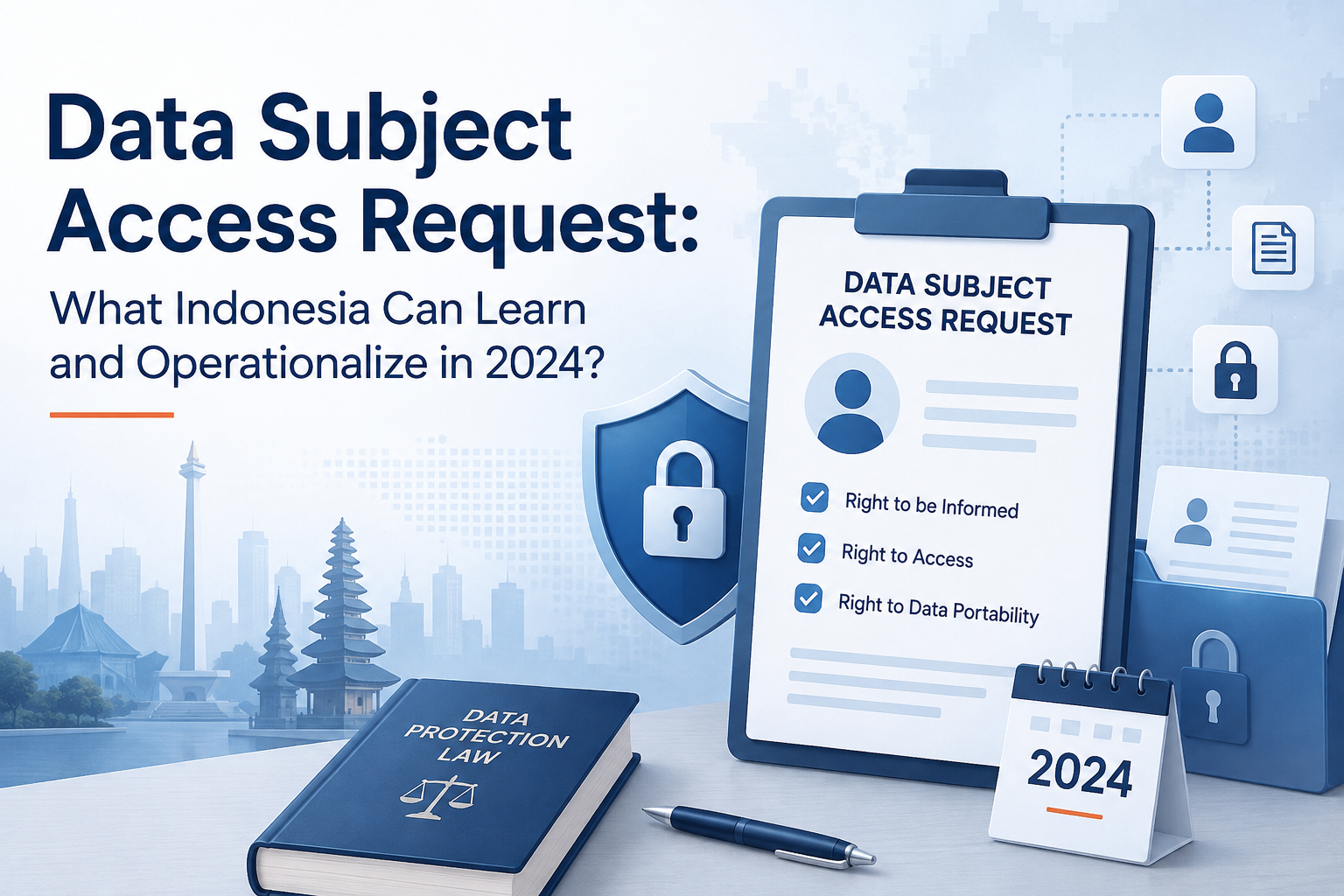 Data Subject Access Request: What Indonesia Can Learn and Operationalize in 2024?